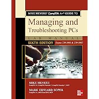 Mike Meyers' CompTIA A+ Guide to Managing and Troubleshooting PCs Lab Manual, Sixth Edition (Exams 220-1001 & 220-1002) Mike Meyers' CompTIA A+ Guide to Managing and Troubleshooting PCs Lab Manual, Sixth Edition (Exams 220-1001 & 220-1002) Paperback eTextbook