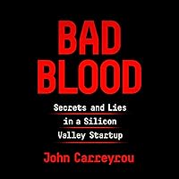 Bad Blood: Secrets and Lies in a Silicon Valley Startup Bad Blood: Secrets and Lies in a Silicon Valley Startup Audible Audiobook Paperback Kindle Hardcover Audio CD