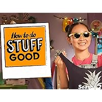 How To Do Stuff Good - Season 2