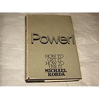 Power!: How to Get It, How to Use It Power!: How to Get It, How to Use It Hardcover Paperback Mass Market Paperback