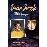 Dear Jacob: A Mother's Journey of Hope Dear Jacob: A Mother's Journey of Hope Hardcover Audible Audiobook Kindle Audio CD