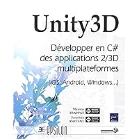 Unity3D - Développer en C# des applications 2/3D multiplateformes (iOS, Android, Windows...) Unity3D - Développer en C# des applications 2/3D multiplateformes (iOS, Android, Windows...) Paperback