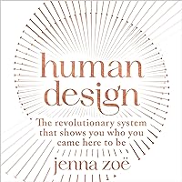 Human Design: The Revolutionary System That Shows You Who You Came Here to Be Human Design: The Revolutionary System That Shows You Who You Came Here to Be Audible Audiobook Paperback Kindle Spiral-bound