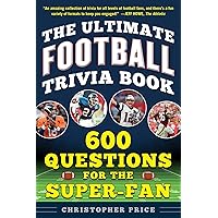 Ultimate Football Trivia Book: 600 Questions for the Super-Fan Ultimate Football Trivia Book: 600 Questions for the Super-Fan Paperback Kindle
