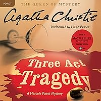 Three Act Tragedy: A Hercule Poirot Mystery: The Official Authorized Edition Three Act Tragedy: A Hercule Poirot Mystery: The Official Authorized Edition Audible Audiobook Paperback Kindle Hardcover Mass Market Paperback Audio CD