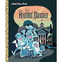 The Haunted Mansion (Disney Classic) (Little Golden Book) The Haunted Mansion (Disney Classic) (Little Golden Book) Hardcover Kindle