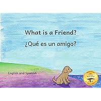 What Is A Friend: Pup Finds A Home in Spanish and English What Is A Friend: Pup Finds A Home in Spanish and English Kindle Paperback