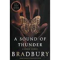 A Sound of Thunder and Other Stories A Sound of Thunder and Other Stories Kindle Paperback