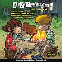 A to Z Mysteries Super Editions 1-4: Detective Camp; Mayflower Treasure Hunt; White House White-Out; Sleepy Hollow Sleepover (A to Z Mysteries) A to Z Mysteries Super Editions 1-4: Detective Camp; Mayflower Treasure Hunt; White House White-Out; Sleepy Hollow Sleepover (A to Z Mysteries) Audible Audiobook