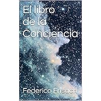 El libro de la Conciencia (Spanish Edition) El libro de la Conciencia (Spanish Edition) Kindle