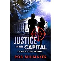 Justice in the Capital (Capital Series Book 9) Justice in the Capital (Capital Series Book 9) Kindle Paperback Hardcover
