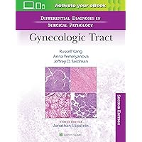 Differential Diagnoses in Surgical Pathology: Gynecologic Tract Differential Diagnoses in Surgical Pathology: Gynecologic Tract Hardcover Kindle