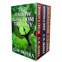 The Oxbow Kingdom Trilogy: Complete Series Books One - Three