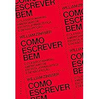 Como escrever bem: O clássico manual americano de escrita jornalística e de não ficção (Portuguese Edition) Como escrever bem: O clássico manual americano de escrita jornalística e de não ficção (Portuguese Edition) Kindle Paperback