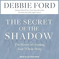 The Secret of the Shadow: The Power of Owning Your Whole Story The Secret of the Shadow: The Power of Owning Your Whole Story Audible Audiobook Paperback Kindle Hardcover Audio CD