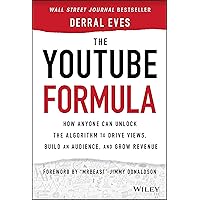 The Youtube Formula: How Anyone Can Unlock the Algorithm to Drive Views, Build an Audience, and Grow Revenue The Youtube Formula: How Anyone Can Unlock the Algorithm to Drive Views, Build an Audience, and Grow Revenue Audible Audiobook Hardcover Kindle