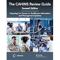 The CAHIMS Review Guide (HIMSS Book Series) The CAHIMS Review Guide (HIMSS Book Series) Paperback Kindle Hardcover