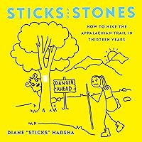 Sticks and Stones: How to Hike the Appalachian Trail in Thirteen Years Sticks and Stones: How to Hike the Appalachian Trail in Thirteen Years Audible Audiobook Paperback Kindle Hardcover