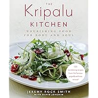 The Kripalu Kitchen: Nourishing Food for Body and Soul: A Cookbook The Kripalu Kitchen: Nourishing Food for Body and Soul: A Cookbook Hardcover Kindle