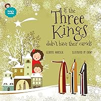 If the Three Kings didn't have their camels: an illustrated book for kids about christmas (Lucy's World)
