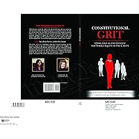 Constitutional Grit: Using Grit as the Catalyst for Female Equity in the C Suite Constitutional Grit: Using Grit as the Catalyst for Female Equity in the C Suite Kindle Paperback