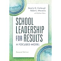 School Leadership for Results, Second Edition: A Focused Model