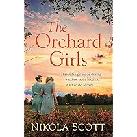 The Orchard Girls: The heartbreaking and unputdownable World War 2 romance The Orchard Girls: The heartbreaking and unputdownable World War 2 romance Kindle Audible Audiobook Paperback
