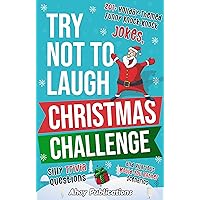 Try Not to Laugh Christmas Challenge: 201+ Holiday-Themed Runny Knock-Knock Jokes, Silly Trivia Questions and Hilarious Would-You-Rather Scenarios (The Joy Vault) Try Not to Laugh Christmas Challenge: 201+ Holiday-Themed Runny Knock-Knock Jokes, Silly Trivia Questions and Hilarious Would-You-Rather Scenarios (The Joy Vault) Kindle Hardcover Paperback