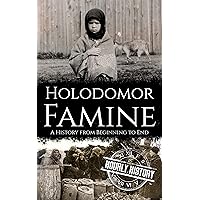 Holodomor Famine: A History from Beginning to End (History of Ukraine) Holodomor Famine: A History from Beginning to End (History of Ukraine) Kindle Audible Audiobook Paperback Hardcover