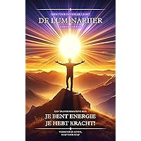 De Luminariiër: Je bent Energie. Je hebt KRACHT! (Dutch Edition) De Luminariiër: Je bent Energie. Je hebt KRACHT! (Dutch Edition) Kindle Hardcover Paperback