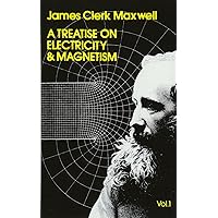 Treatise on Electricity and Magnetism, Vol. 1 Treatise on Electricity and Magnetism, Vol. 1 Paperback Hardcover