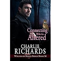 Connecting with an Altered (Wolves of Stone Ridge Book 56) Connecting with an Altered (Wolves of Stone Ridge Book 56) Kindle Paperback