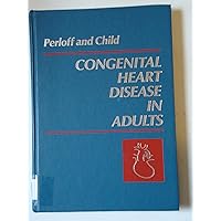 Congenital Heart Disease in Adults Congenital Heart Disease in Adults Hardcover