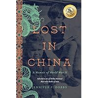 Lost in China: A Memoir of World War II Lost in China: A Memoir of World War II Paperback Kindle Audible Audiobook