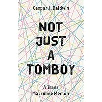 Not Just a Tomboy Not Just a Tomboy Paperback Kindle
