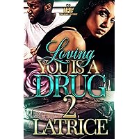 LOVING YOU IS A DRUG 2 (LOVING YOU IS A DRUG SERIES) LOVING YOU IS A DRUG 2 (LOVING YOU IS A DRUG SERIES) Kindle Paperback