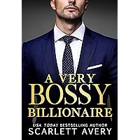 A Very Bossy Billionaire : A Workplace Romance Standalone (New York State of Mind)