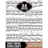 Sheet Music Paper Craft – A4 Scrapbook Pad, Double-sided: 24 Vintage Music Note Printed Sheets, Album Scrapbook Cards, Decorative Craft Papers, ... Sheets, Antique Old Ornate Printed Designs