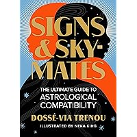 Signs & Skymates: The Ultimate Guide to Astrological Compatibility Signs & Skymates: The Ultimate Guide to Astrological Compatibility Hardcover Audible Audiobook Kindle Audio CD