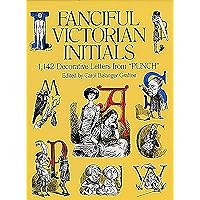 Fanciful Victorian Initials: 1,142 Decorative Letters from 