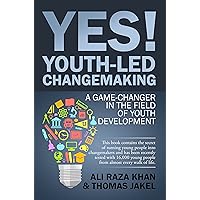 YES! Youth-Led Changemaking: A Game-Changer in the Field of Youth Development