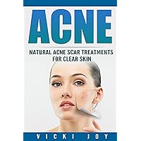 ACNE: Natural Acne Scar Treatments for Clear Skin (Clear skin, clear skin diet, acne scar treatment, acne treatment, acne scars, how to get rid of pimples, dermatology) ACNE: Natural Acne Scar Treatments for Clear Skin (Clear skin, clear skin diet, acne scar treatment, acne treatment, acne scars, how to get rid of pimples, dermatology) Kindle Audible Audiobook Paperback