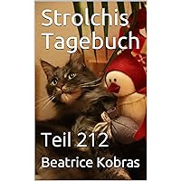 Strolchis Tagebuch - Teil 212 (German Edition) Strolchis Tagebuch - Teil 212 (German Edition) Kindle