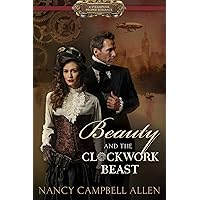 Beauty and the Clockwork Beast (Steampunk Proper Romance) Beauty and the Clockwork Beast (Steampunk Proper Romance) Paperback Kindle Audible Audiobook MP3 CD Library Binding