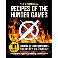 The Unofficial Recipes of The Hunger Games: 187 Recipes Inspired by The Hunger Games, Catching Fire, and Mockingjay The Unofficial Recipes of The Hunger Games: 187 Recipes Inspired by The Hunger Games, Catching Fire, and Mockingjay Paperback Kindle Hardcover