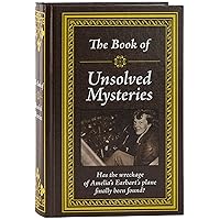 The Book of Unsolved Mysteries The Book of Unsolved Mysteries Hardcover