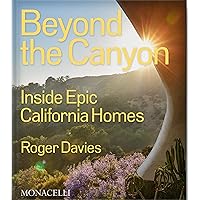 Beyond the Canyon: Inside Epic California Homes