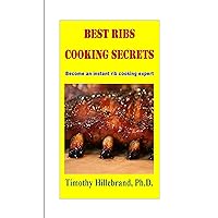 Best Ribs Cooking Secrets: How to become an instant rib cooking expert (QR Code Publications Book 3) Best Ribs Cooking Secrets: How to become an instant rib cooking expert (QR Code Publications Book 3) Kindle