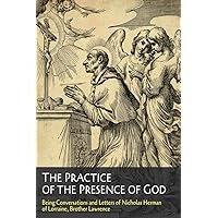 The Practice of the Presence of God The Practice of the Presence of God Paperback Kindle Audible Audiobook Hardcover Spiral-bound Mass Market Paperback MP3 CD