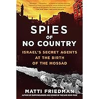 Spies of No Country: Israel's Secret Agents at the Birth of the Mossad Spies of No Country: Israel's Secret Agents at the Birth of the Mossad Paperback Audible Audiobook Kindle Hardcover Audio CD